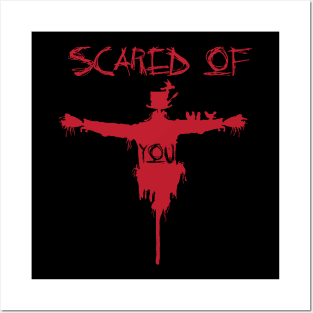 scared of you Posters and Art